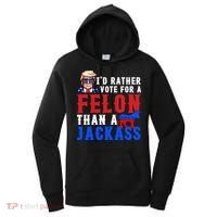ID Rather Vote For Felon Than A Jackass Funny Trump Women's Hoodie thumb 0