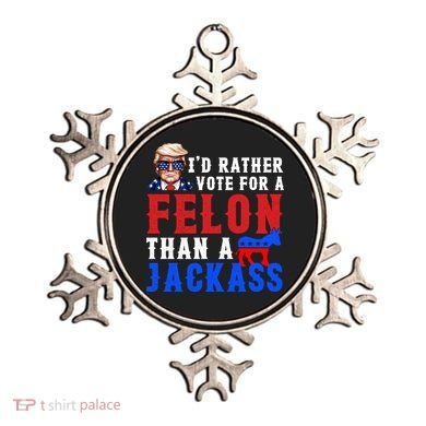 ID Rather Vote For Felon Than A Jackass Funny Trump Ornament
