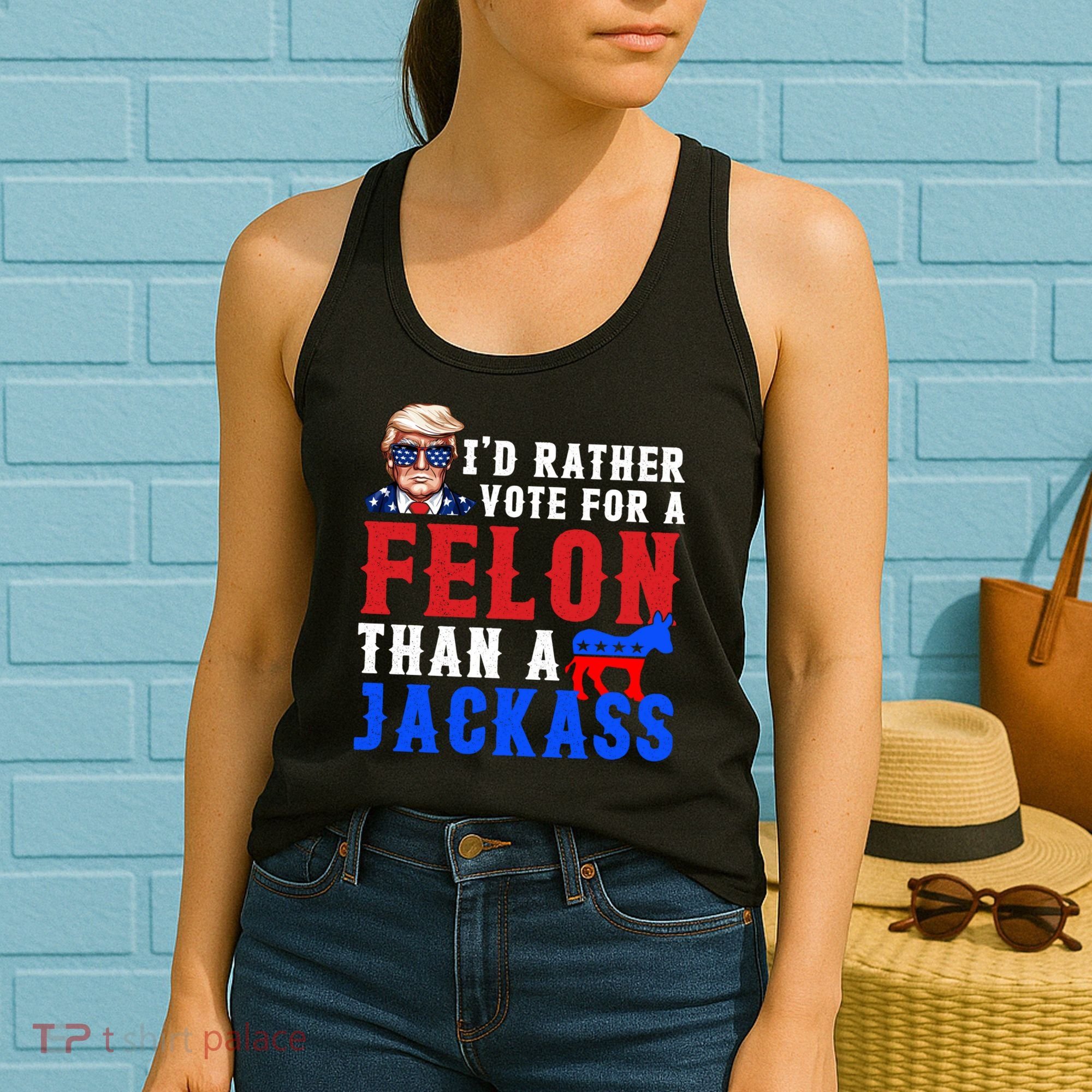 ID Rather Vote For Felon Than A Jackass Funny Trump Women's Tank Top