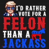 ID Rather Vote For Felon Than A Jackass Funny Trump Women's Tank Top thumb 5