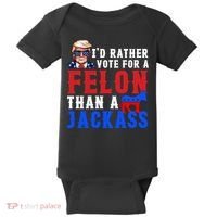 ID Rather Vote For Felon Than A Jackass Funny Trump Baby Bodysuit thumb 0