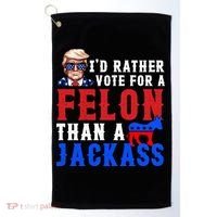 ID Rather Vote For Felon Than A Jackass Funny Trump Golf Towel thumb 0
