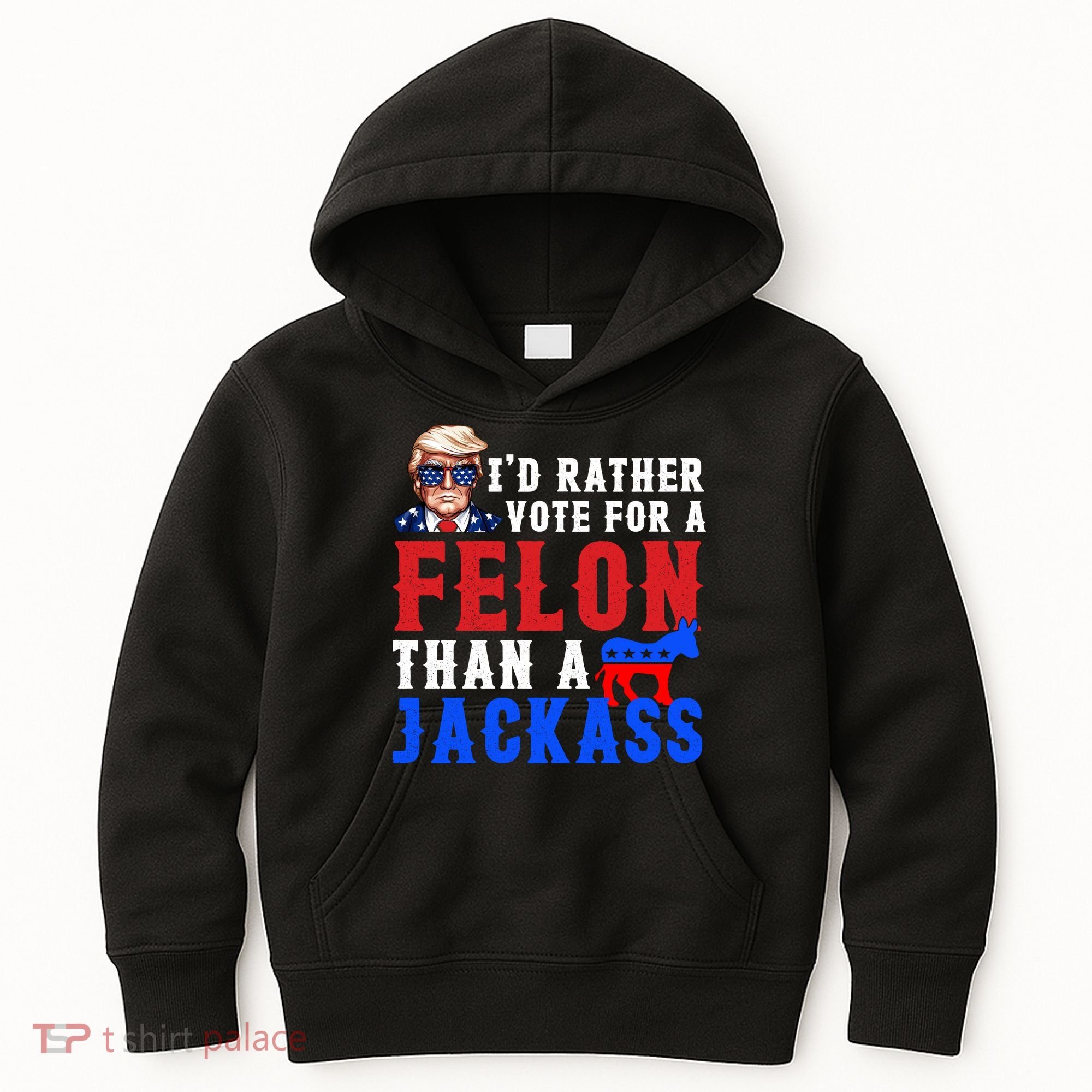 ID Rather Vote For Felon Than A Jackass Funny Trump Kids Hoodie