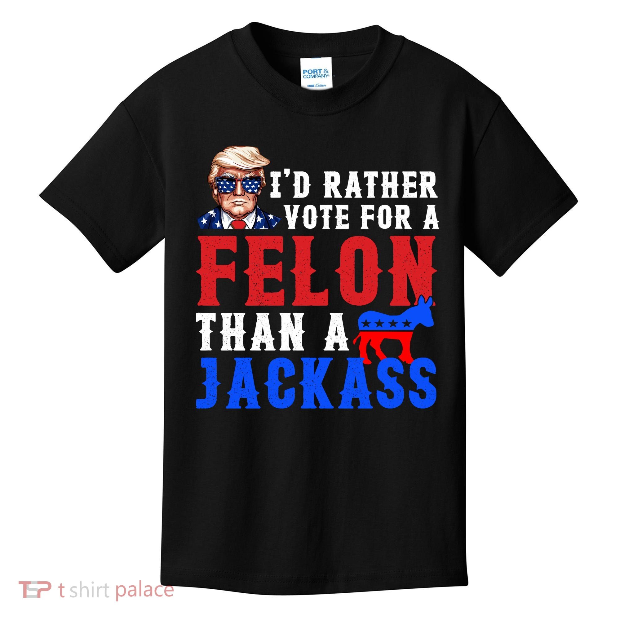 ID Rather Vote For Felon Than A Jackass Funny Trump Kids T-Shirt