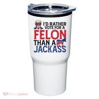 Id Rather Vote A Felon Than A Jackass Pro Donald Trump Funny Tumbler thumb 0