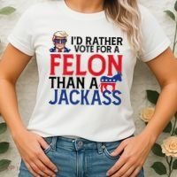 Id Rather Vote A Felon Than A Jackass Pro Donald Trump Funny Women's T-Shirt thumb 2