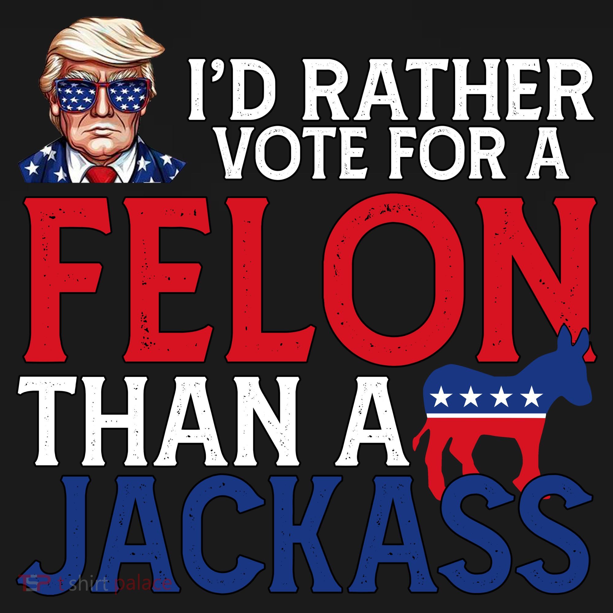 Id Rather Vote For A Felon Than A Jackass Trump America Toddler Hoodie