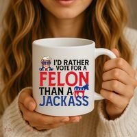 Id Rather Vote For A Felon Than A Jackass Trump America Coffee Mug thumb 3