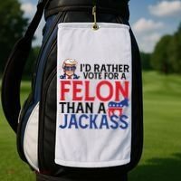 Id Rather Vote For A Felon Than A Jackass Trump America Golf Towel thumb 2