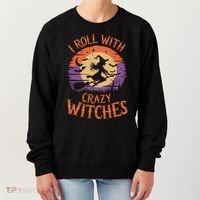 I Roll With Crazy Witches Scary Halloween Witch Costume Crazy Witch Witchy Vibes Women's Sweatshirt thumb 0