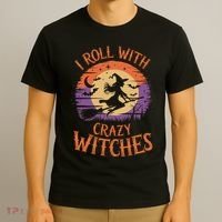 I Roll With Crazy Witches Scary Halloween Witch Costume Crazy Witch Witchy Vibes T-Shirt thumb 3
