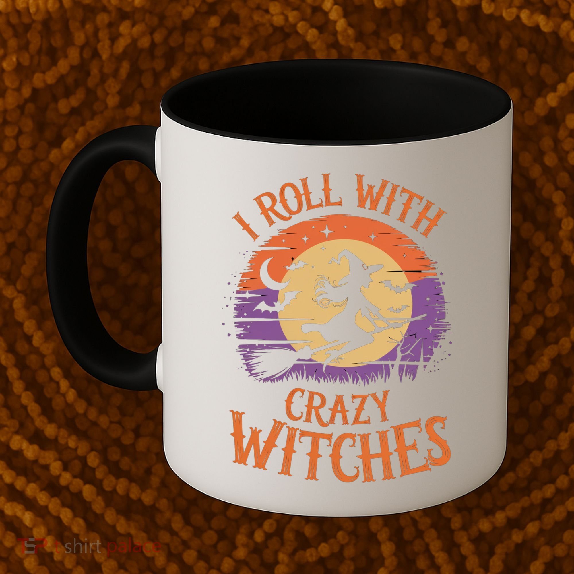 I Roll With Crazy Witches Scary Halloween Witch Costume Crazy Witch Witchy Vibes Coffee Mug