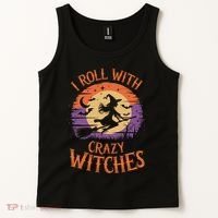 I Roll With Crazy Witches Scary Halloween Witch Costume Crazy Witch Witchy Vibes Tank Top thumb 2