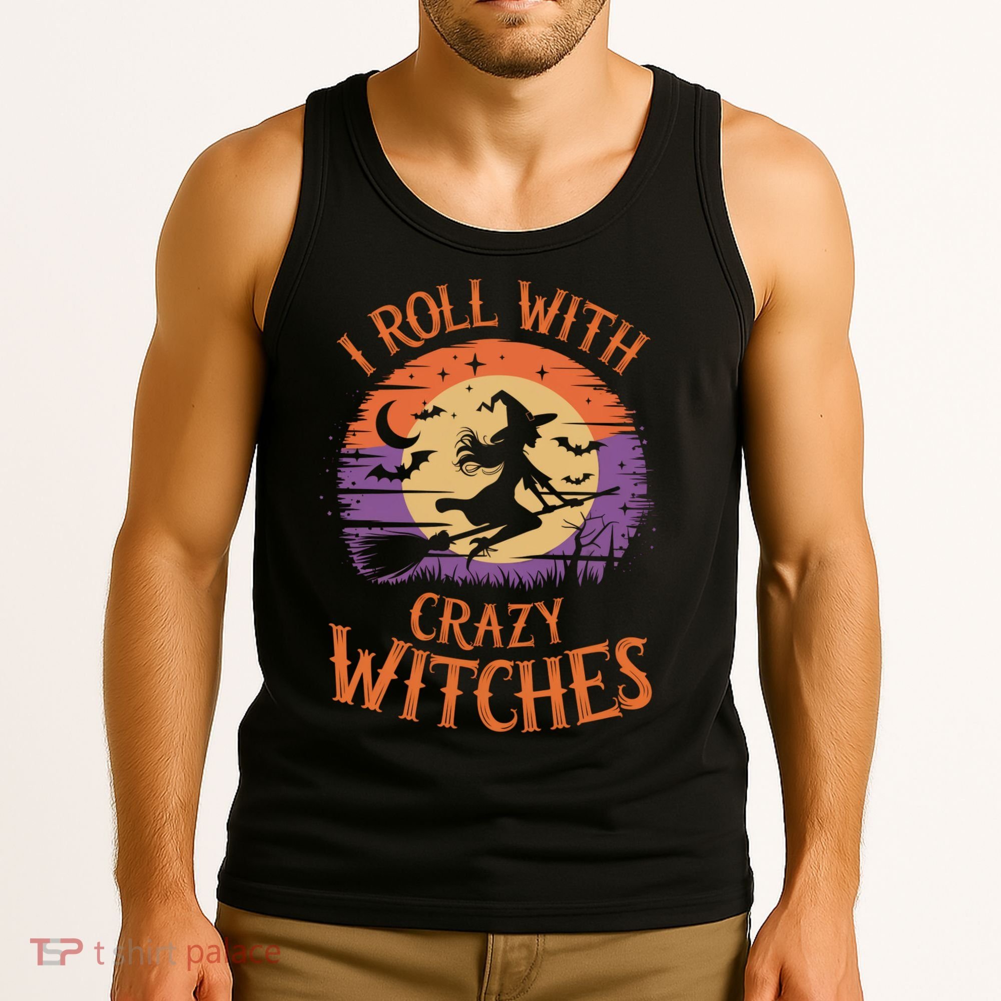 I Roll With Crazy Witches Scary Halloween Witch Costume Crazy Witch Witchy Vibes Tank Top