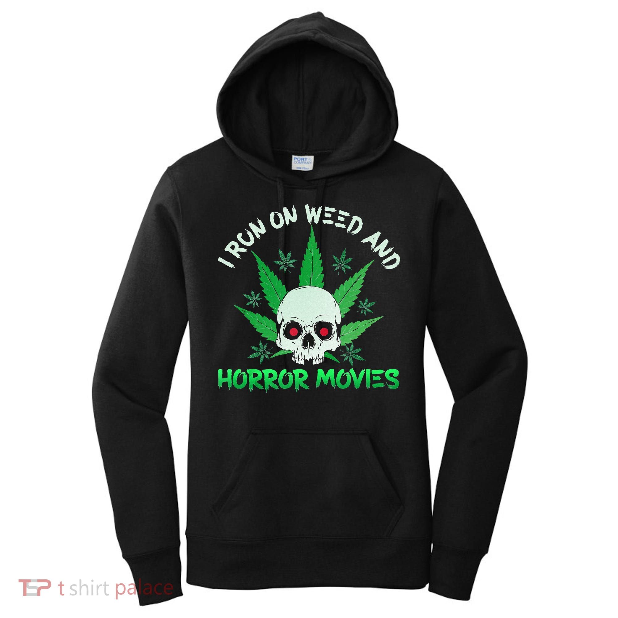 I Run Weed Horror Movies Skull Halloween Stoner Women's Hoodie