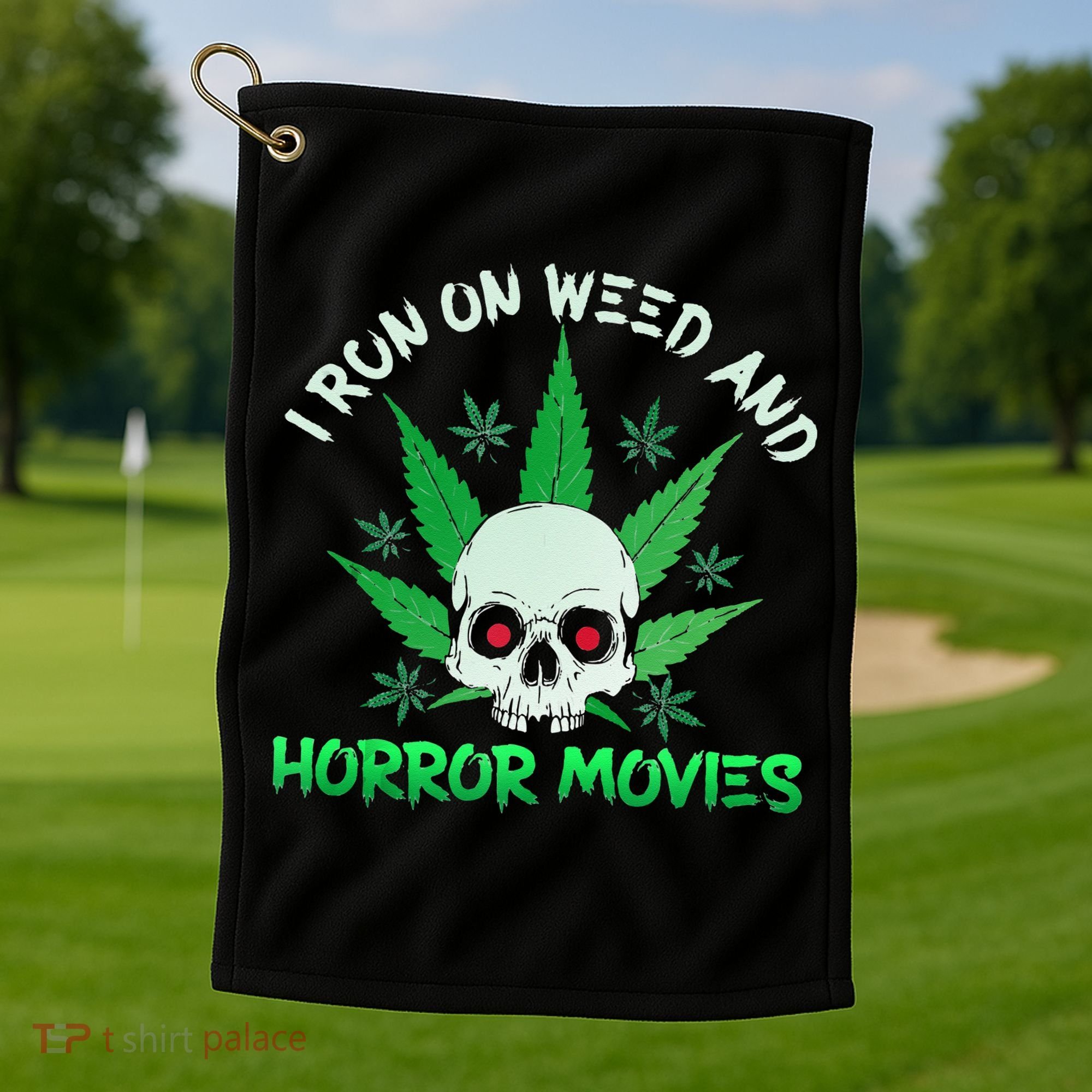 I Run Weed Horror Movies Skull Halloween Stoner Golf Towel