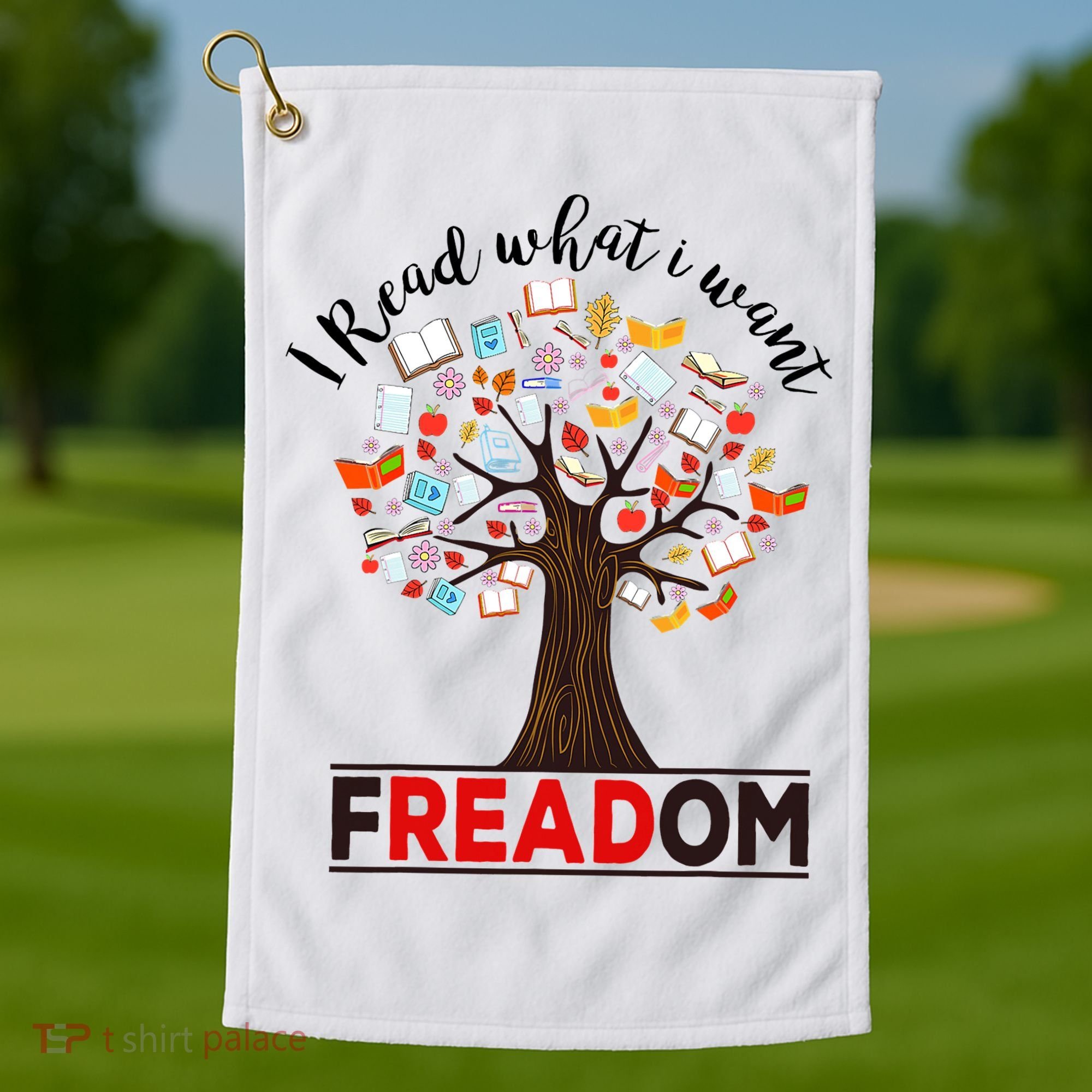 I Read What I Want Banned Books Week Librarian Golf Towel