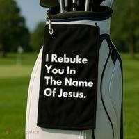 I Rebuke You In The Name Of Jesus Golf Towel thumb 2