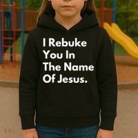 I Rebuke You In The Name Of Jesus Kids Hoodie thumb 3