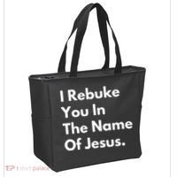 I Rebuke You In The Name Of Jesus Tote Bag thumb 2