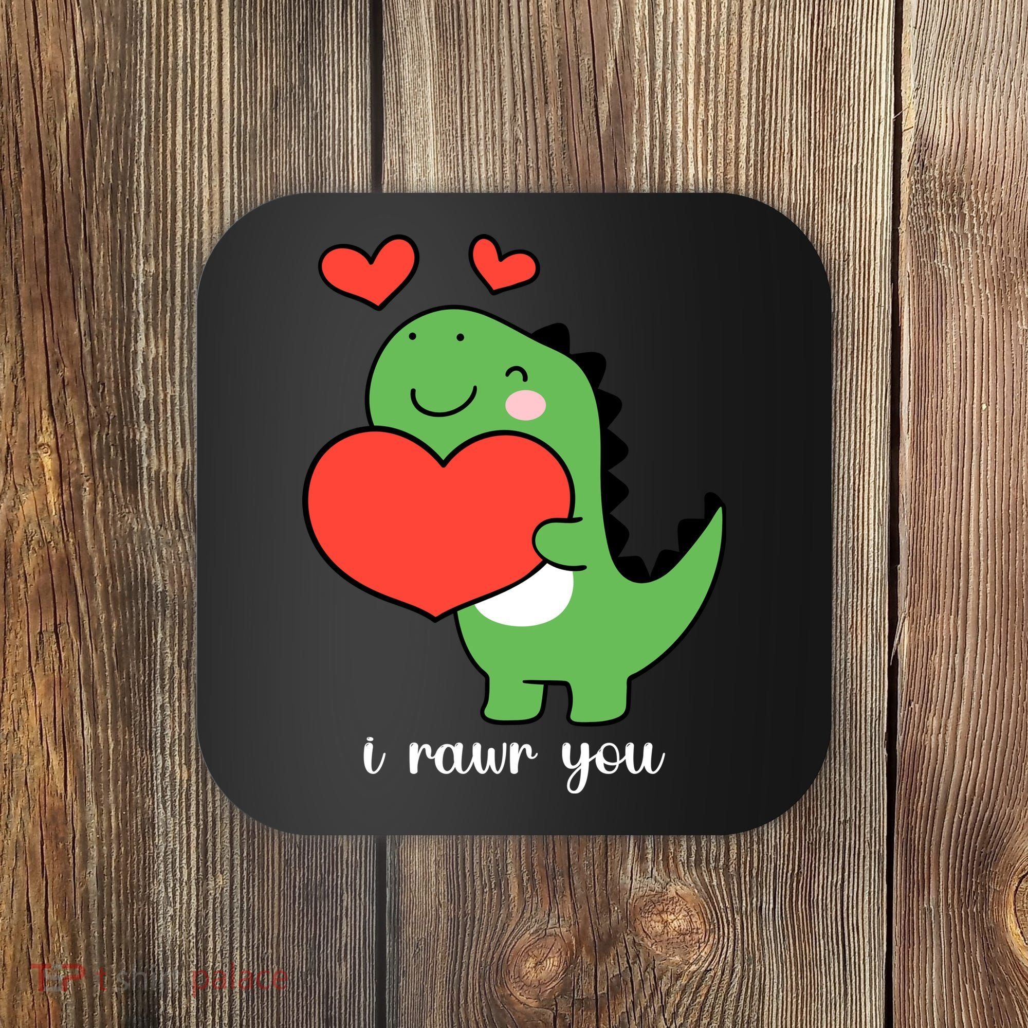 I Rawr You Cute Dinosaur Love Valentines Day Coaster