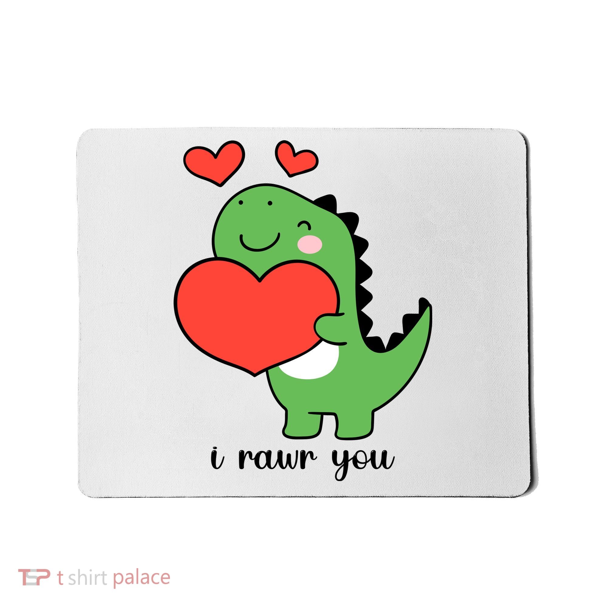 I Rawr You Cute Dinosaur Love Valentines Day Mousepad