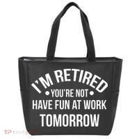 Im Retired Youre Not Have Fun At Work Tomorrow Tote Bag thumb 0