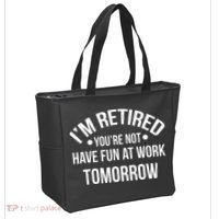 Im Retired Youre Not Have Fun At Work Tomorrow Tote Bag thumb 2