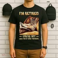 I'm Retired You're Not Have Fun At Work Tomorrow Funny Cat T-Shirt thumb 6