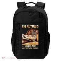 I'm Retired You're Not Have Fun At Work Tomorrow Funny Cat Backpack thumb 0