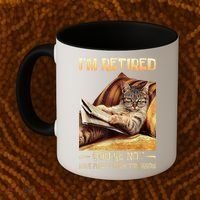 I'm Retired You're Not Have Fun At Work Tomorrow Funny Cat Coffee Mug thumb 2