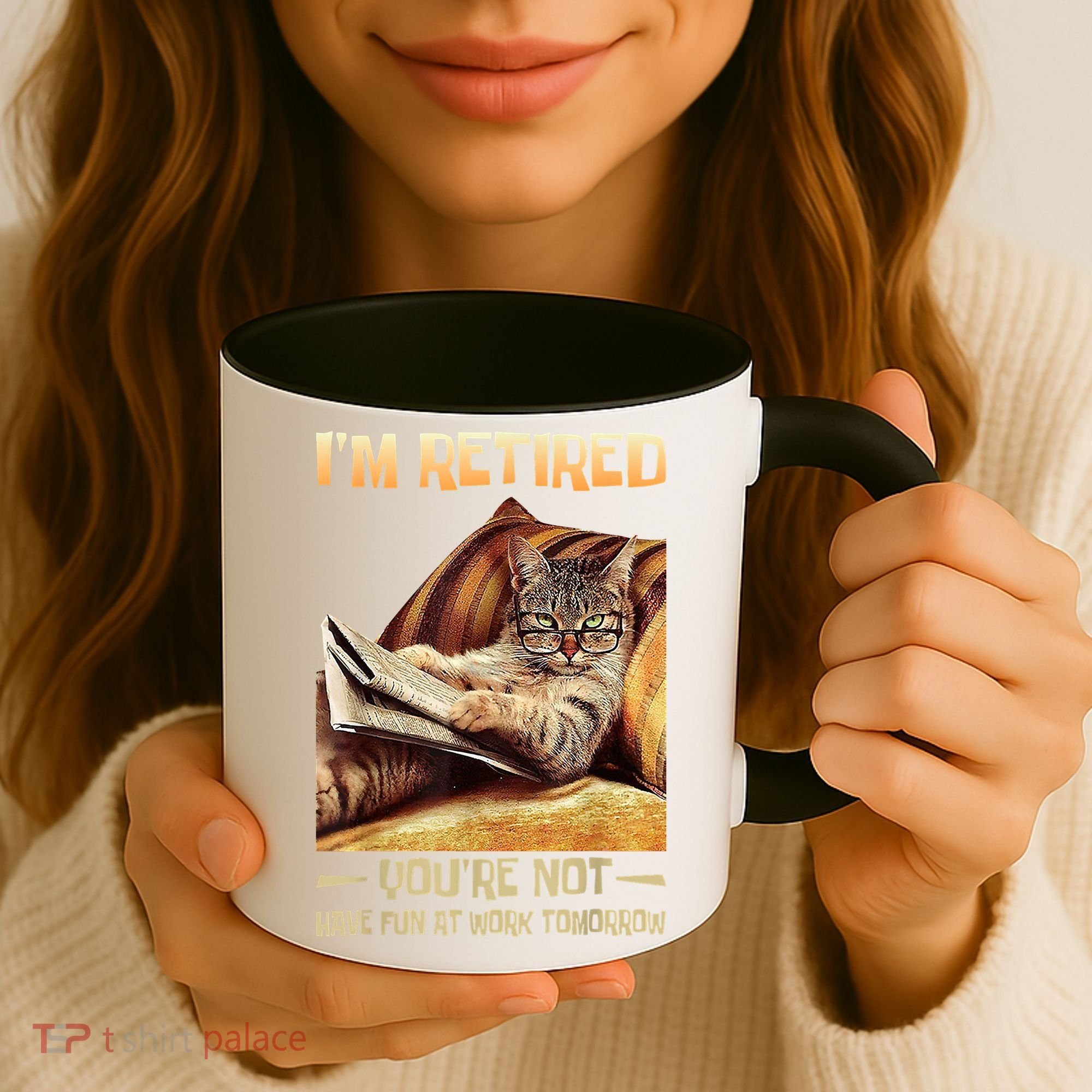 I'm Retired You're Not Have Fun At Work Tomorrow Funny Cat Coffee Mug