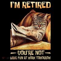 I'm Retired You're Not Have Fun At Work Tomorrow Funny Cat Coffee Mug thumb 5