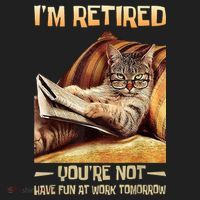I'm Retired You're Not Have Fun At Work Tomorrow Funny Cat Tumbler thumb 3