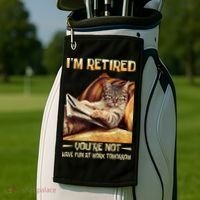 I'm Retired You're Not Have Fun At Work Tomorrow Funny Cat Golf Towel thumb 2