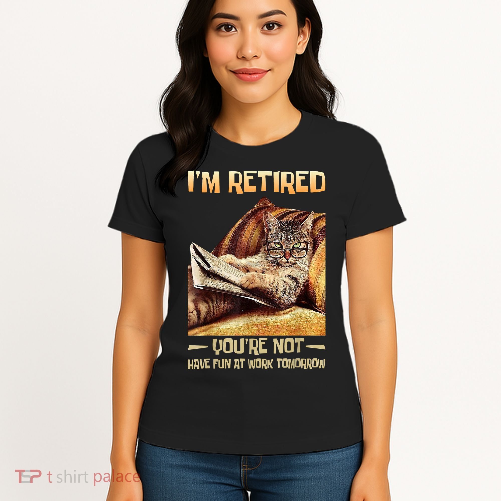 I'm Retired You're Not Have Fun At Work Tomorrow Funny Cat Women's T-Shirt