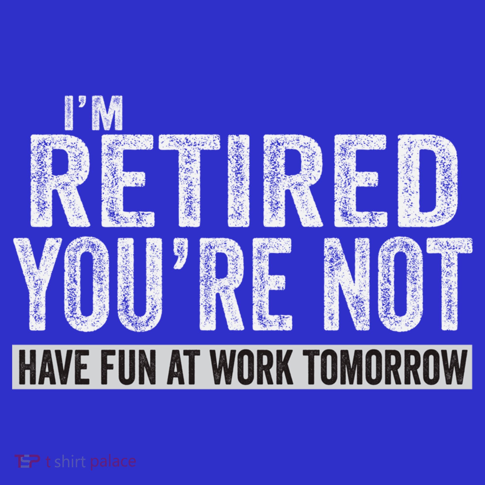 I'm Retired You're Not Have Fun At Work Tomorrow Cute Gift Pom Pom 12in Knit Beanie