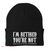 I'm Retired You're Not Funny Beanie thumb 0