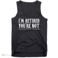 I'm Retired You're Not Funny Tank Top thumb 0