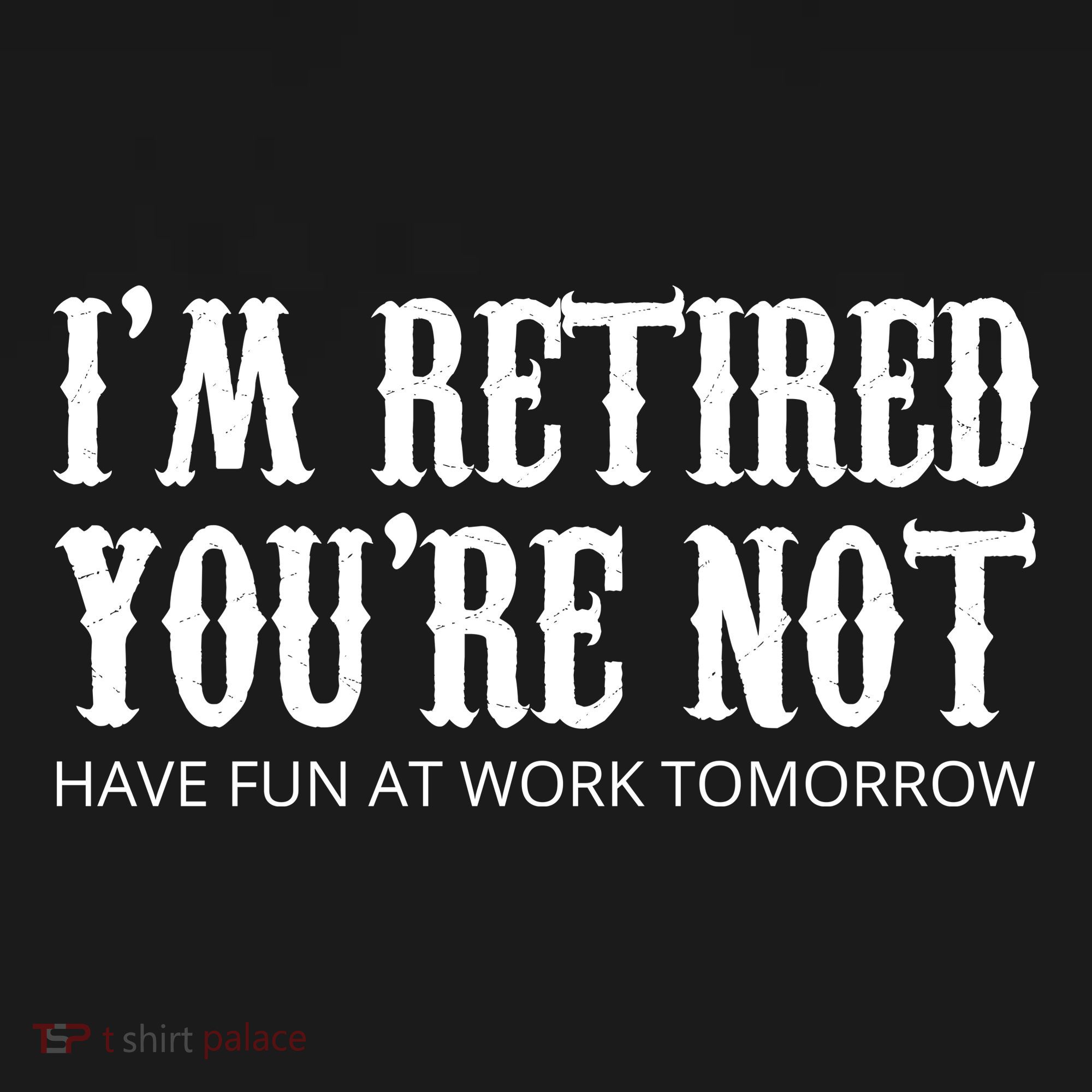 I'm Retired You're Not Funny Tank Top