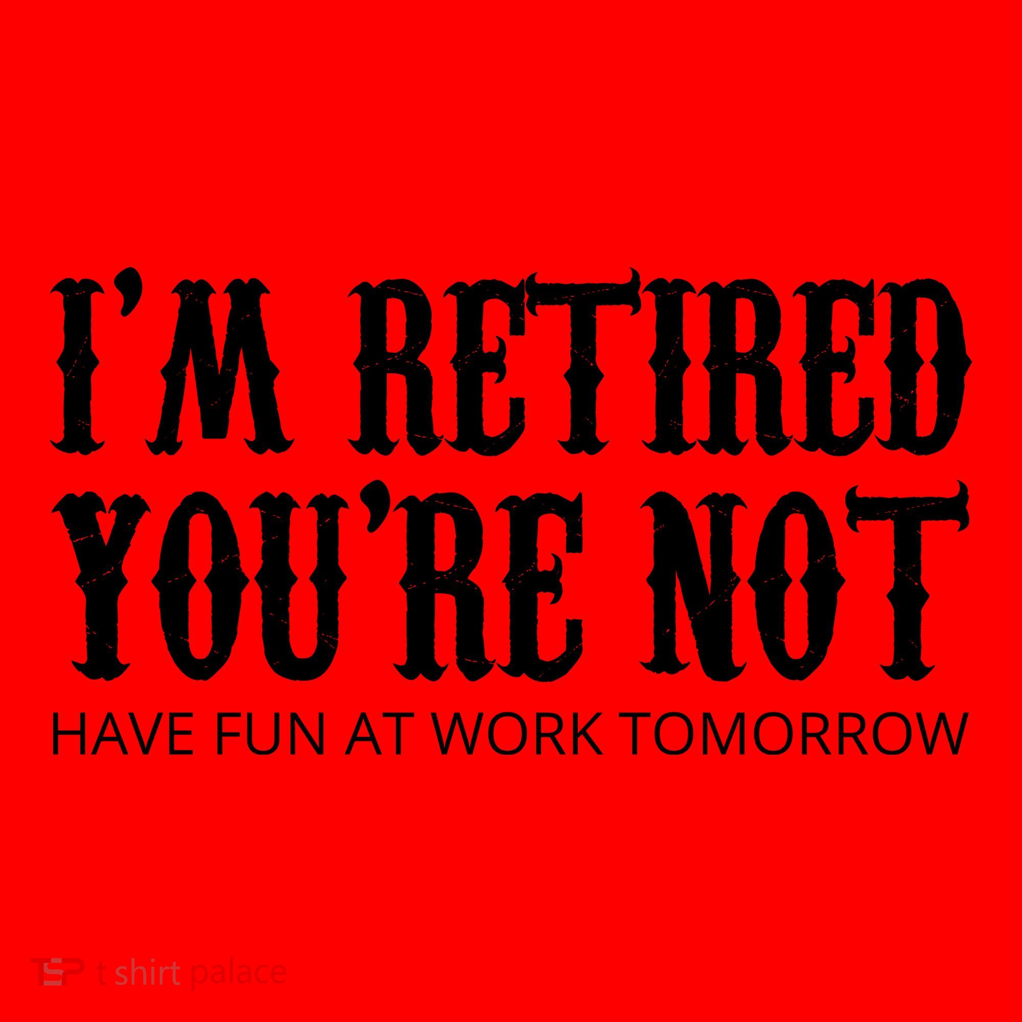 I'm Retired You're Not Funny Santa Hat