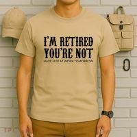 I'm Retired You're Not Funny T-Shirt thumb 6