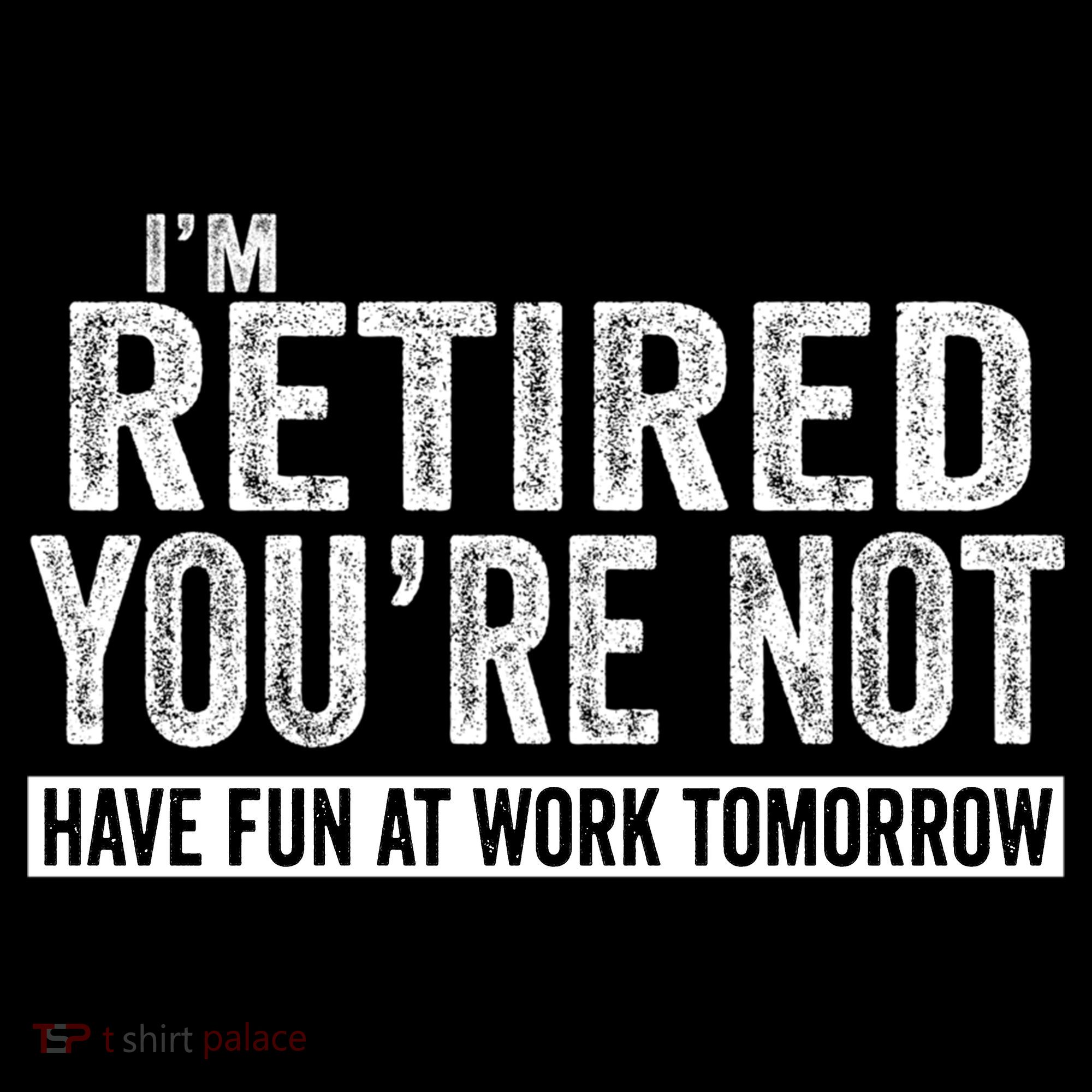 I'm Retired You're Not Have Fun At Work Tomorrow Gift Women's Hoodie