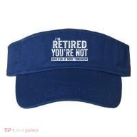 I'm Retired You're Not Have Fun At Work Tomorrow Gift Visor thumb 0