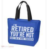 I'm Retired You're Not Have Fun At Work Tomorrow Gift Tote Bag thumb 3