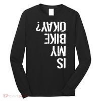 Is My Bike Okay? Upside Down Motorcycle Logo Long Sleeve Shirt thumb 0