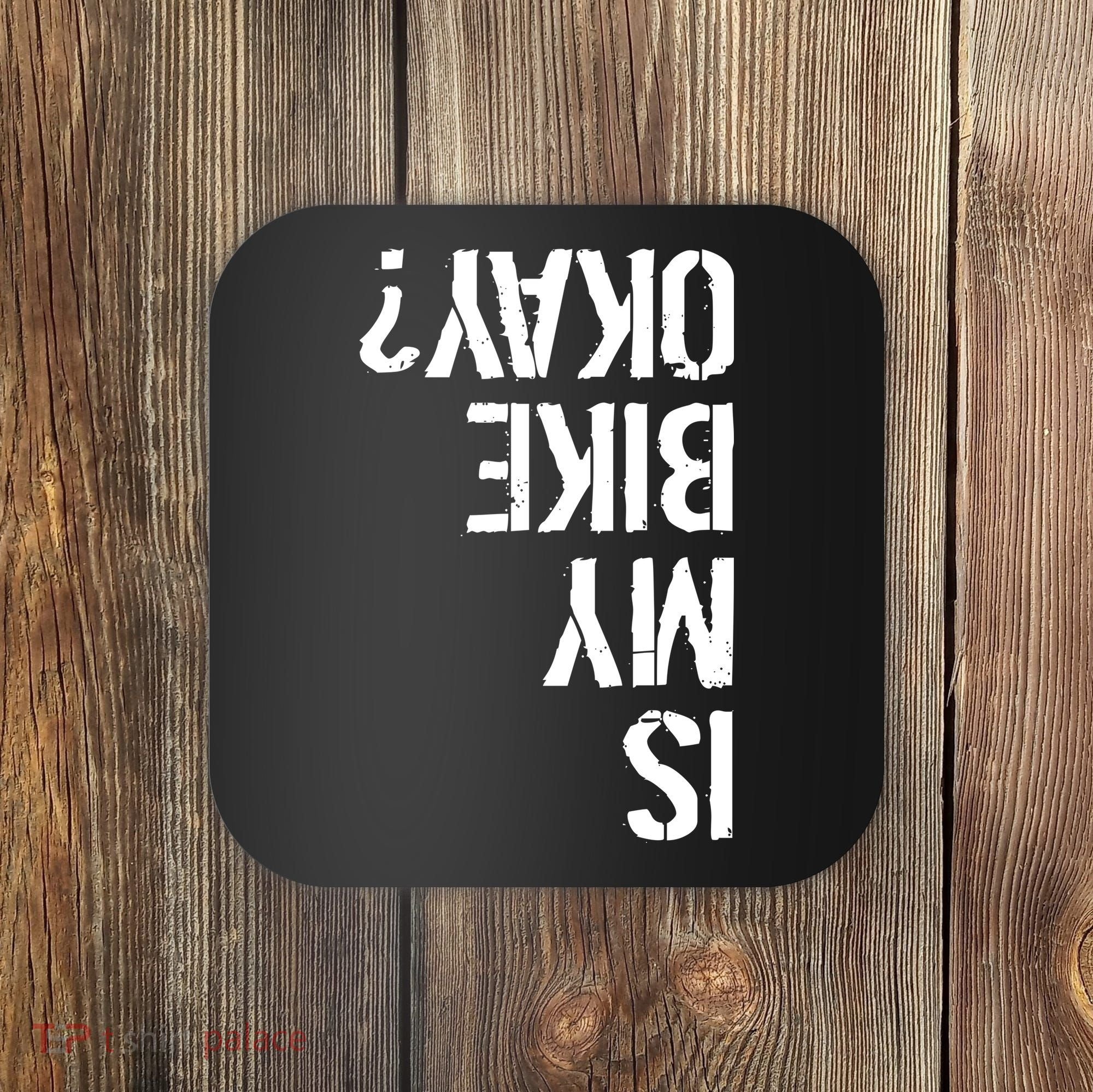 Is My Bike Okay? Upside Down Motorcycle Logo Coaster