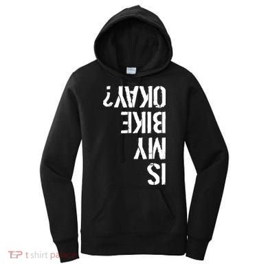 Is My Bike Okay? Upside Down Motorcycle Logo Women's Hoodie