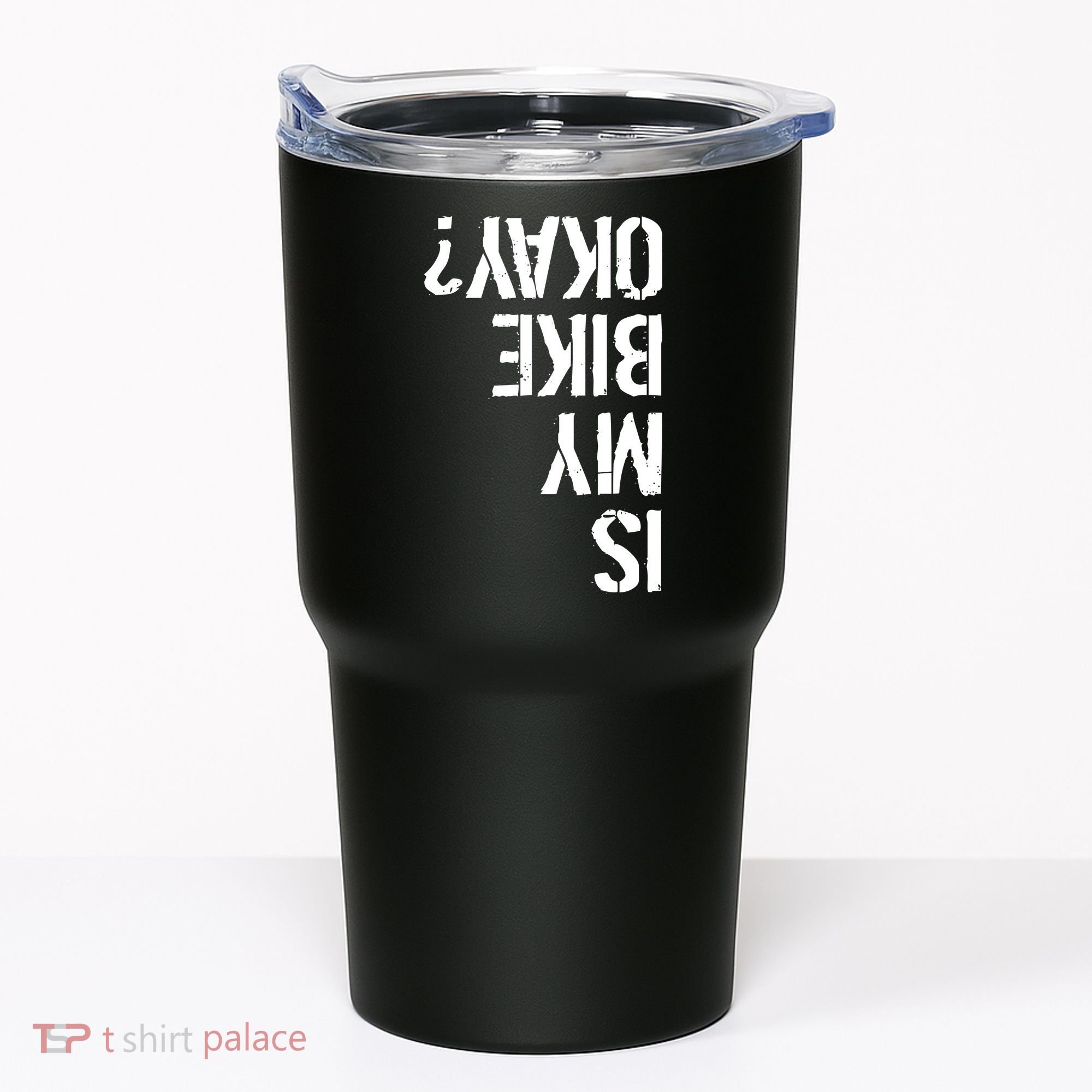 Is My Bike Okay? Upside Down Motorcycle Logo Tumbler