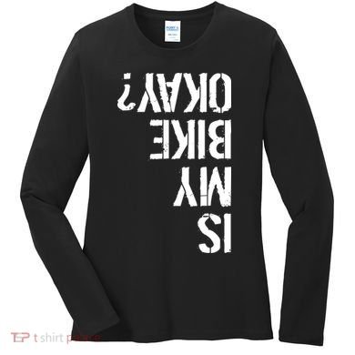 Is My Bike Okay? Upside Down Motorcycle Logo Women's Long Sleeve Shirt